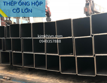 Thép hộp cỡ lớn giá tốt tại HCM